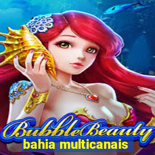 bahia multicanais